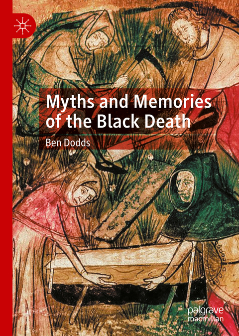 Myths and Memories of the Black Death - Ben Dodds