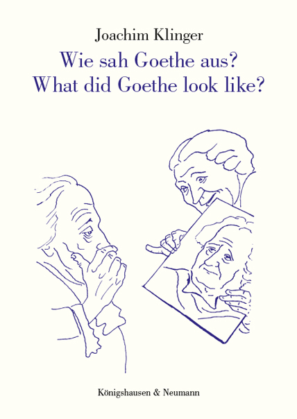 Wie sah Goethe aus? What did Goethe look like? - Joachim Klinger