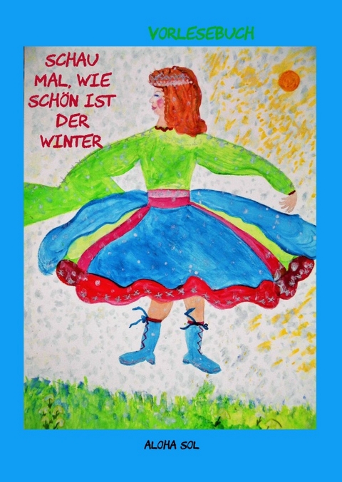 Schau mal, wie schön ist der Winter! - Aloha Sol