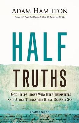 Half Truths Leader Guide - Adam Hamilton