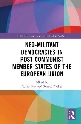 Neo-militant Democracies in Post-communist Member States of the European Union - 