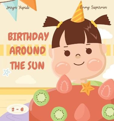 Birthday Around The Sun - Emmy Suparmin, Jorryn Yapadi