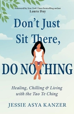 Don'T Just Sit There, Do Nothing - Jessie Asya Kanzer