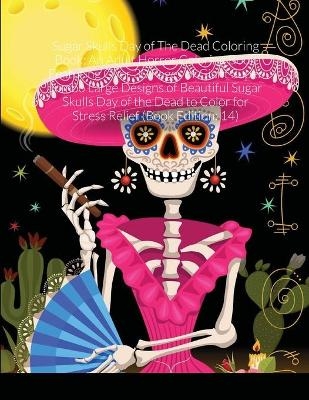 Sugar Skulls Day of The Dead Coloring Book - Beatrice Harrison