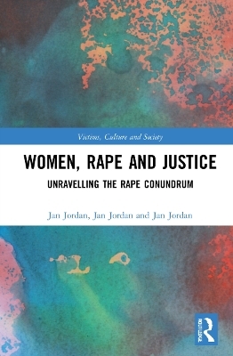 Women, Rape and Justice - Jan Jordan
