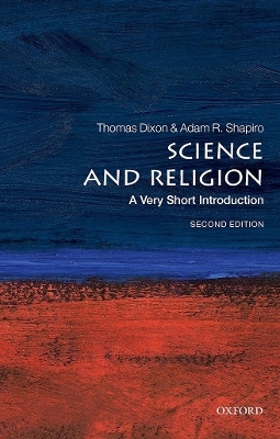 Science and Religion: A Very Short Introduction - Thomas Dixon, Adam Shapiro