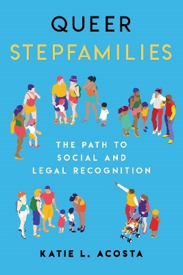 Queer Stepfamilies - Katie L. Acosta