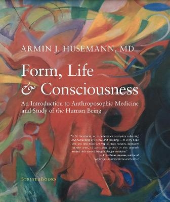 Form, Life, and Consciousness - Armin J Husemann