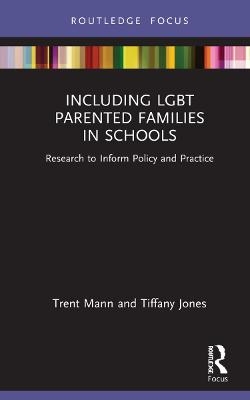 Including LGBT Parented Families in Schools - Tiffany Jones, Trent Mann