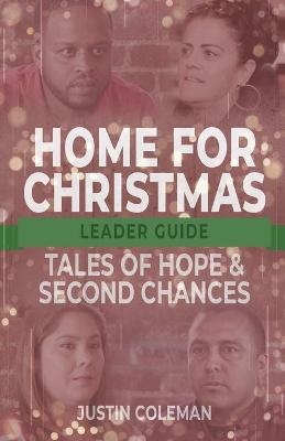 Home for Christmas Leader Guide - Justin Coleman