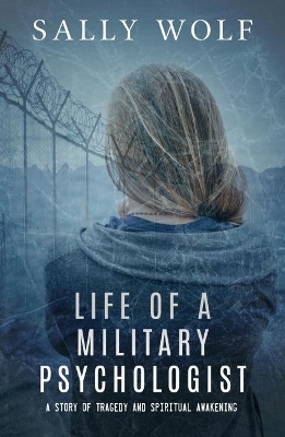 Life of a Military Psychologist - Sally Wolf