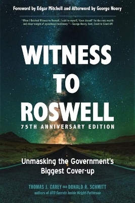 Witness to Roswell - 75th Anniversary Edition - Thomas J. Carey, Donald R. Schmitt