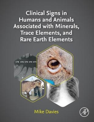 Clinical Signs in Humans and Animals Associated with Minerals, Trace Elements and Rare Earth Elements - Mike Davies