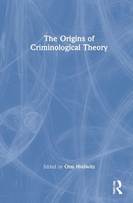 The Origins of Criminological Theory - 