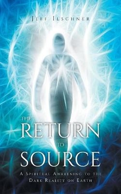The Return to Source - Jeff Ilschner