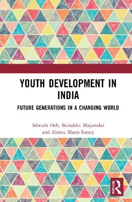 Youth Development in India - Sibnath Deb, Bishakha Majumdar, Aleena Maria Sunny
