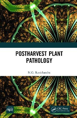 Postharvest Plant Pathology - N.G. Ravichandra