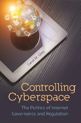 Controlling Cyberspace - Carol M. Glen