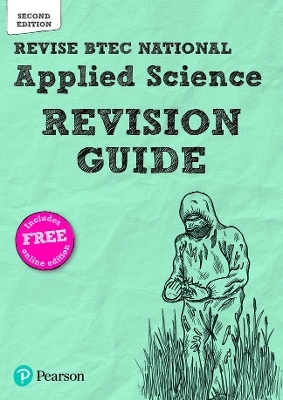 Revise BTEC National Applied Science Revision Guide (Second edition) - Ann Fullick, Karlee Lees, Chris Meunier, David Brentnall, Carol Usher