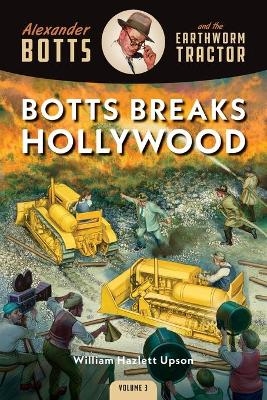 Botts Breaks Hollywood - William Hazlett Upson