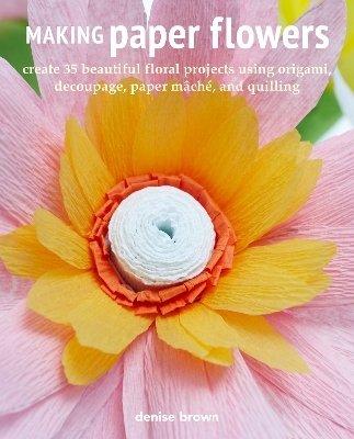 Making Paper Flowers - Denise Brown