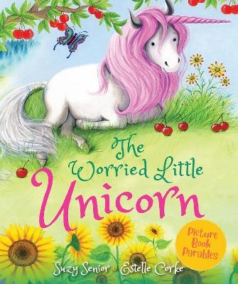 The Worried Little Unicorn - Suzy Senior