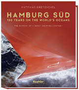 Hamburg Süd - 150 years on the world`s ocean - Matthias Gretzschel