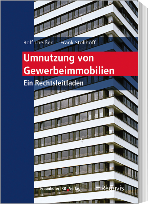 Umnutzung von Gewerbeimmobilien - Rolf Theißen, Frank Stollhoff