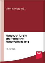 Handbuch für die strafrechtliche Hauptverhandlung - Annika Hirsch, Thomas Hillenbrand, Mirko Laudon, Frederic Schneider, Detlef Burhoff