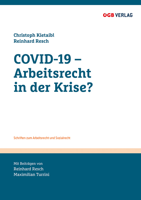 COVID-19 - Arbeitsrecht in der Krise? - Reinhard Resch, Maximilian Turrini