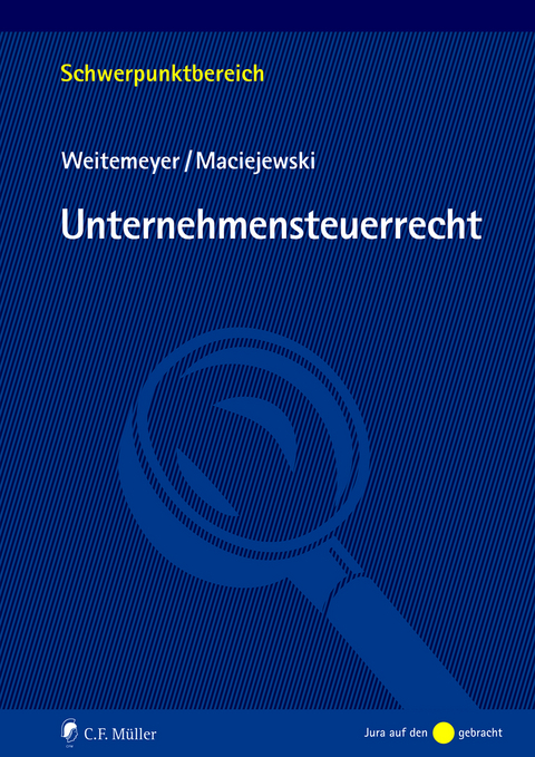 Unternehmensteuerrecht - Birgit Weitemeyer, Tim Maciejewski