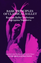 Basic Principles of Classical Ballet -  Agrippina Vaganova