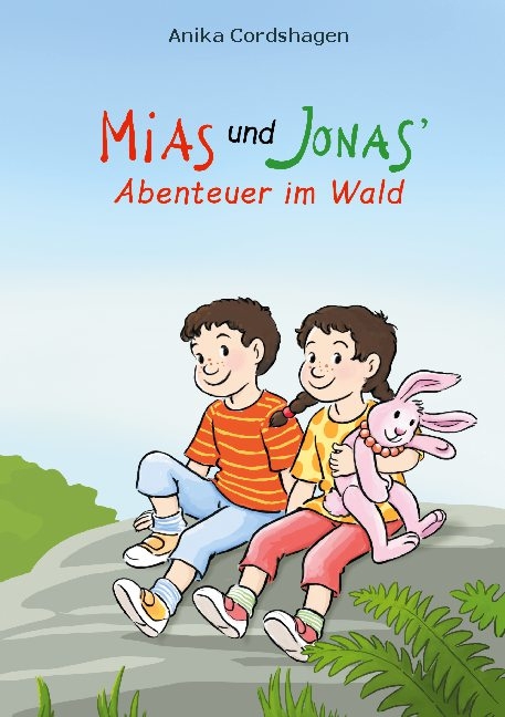 Mias und Jonas' Abenteuer im Wald - Anika Cordshagen