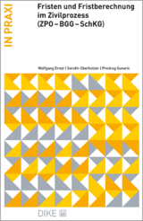 Fristen und Fristberechnung im Zivilprozess (ZPO - BGG - SchKG) - Ernst, Wolfgang; Oberholzer, Serafin; Sunaric, Predrag