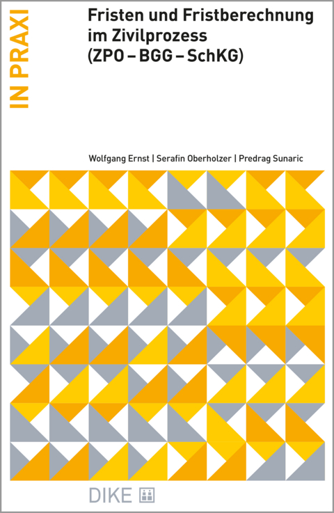 Fristen und Fristberechnung im Zivilprozess (ZPO - BGG - SchKG) - Wolfgang Ernst, Serafin Oberholzer, Predrag Sunaric