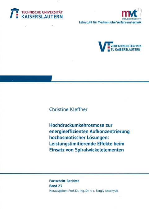 Hochdruckumkehrosmose zur energieeffizienten Aufkonzentrierung hochosmotischer Lösungen - Christine Kleffner