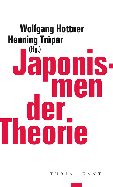 Japonismen der Theorie - Wolfgang Hottner, Henning Trüper