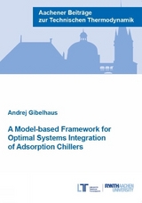 A Model-based Framework for Optimal Systems Integration of Adsorption Chillers - Andrej Gibelhaus