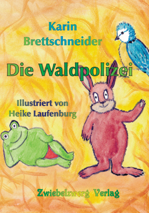 Die Waldpolizei - Karin Brettschneider