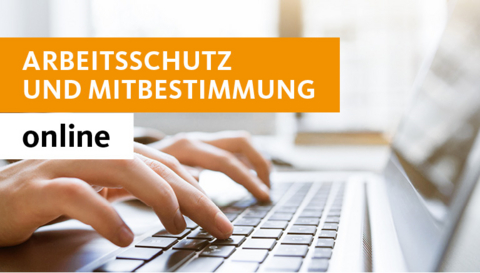 Arbeitsschutz und Mitbestimmung online