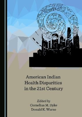 American Indian Health Disparities in the 21st Century - 