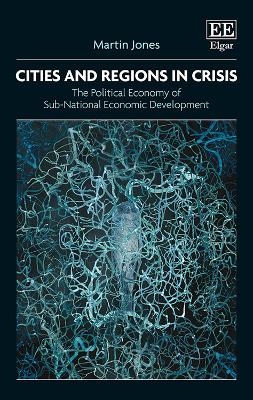 Cities and Regions in Crisis - Martin Jones