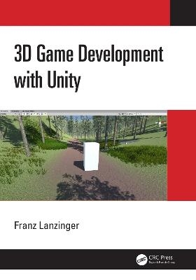 3D Game Development with Unity - Franz Lanzinger