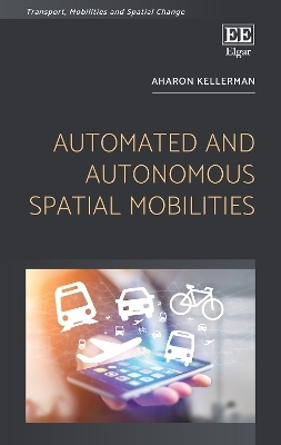 Automated and Autonomous Spatial Mobilities - Aharon Kellerman