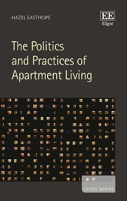 The Politics and Practices of Apartment Living - Hazel Easthope