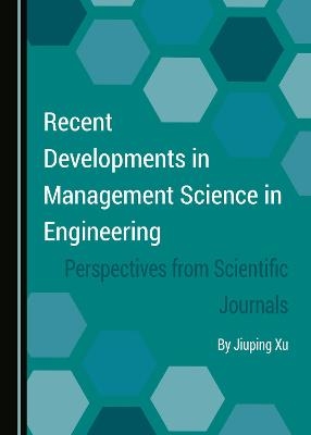 Recent Developments in Management Science in Engineering - Jiuping Xu