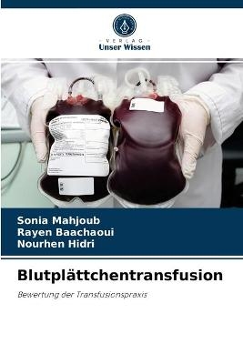 Blutplättchentransfusion - Sonia Mahjoub, Rayen Baachaoui, Nourhen Hidri