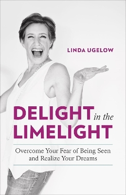 Delight in the Limelight - Linda Ugelow