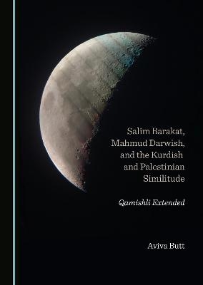 Salim Barakat, Mahmud Darwish, and the Kurdish and Palestinian Similitude - Aviva Butt