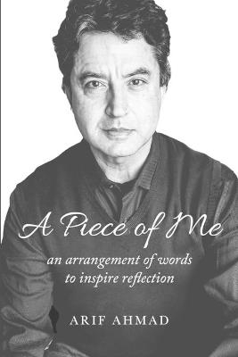 A Piece of Me - Arif Ahmad